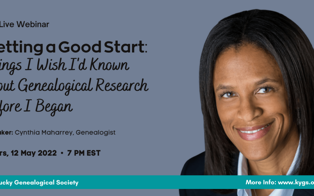 Getting a Good Start: Things I Wish I’d Known About Genealogical Research Before I Began