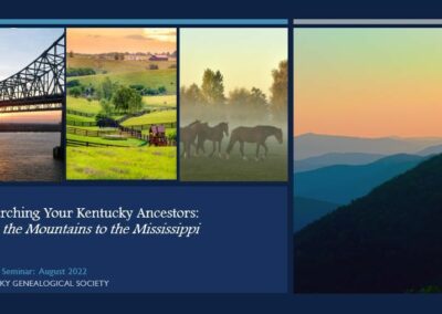Summer 2022 Seminar: Researching Your Kentucky Ancestors