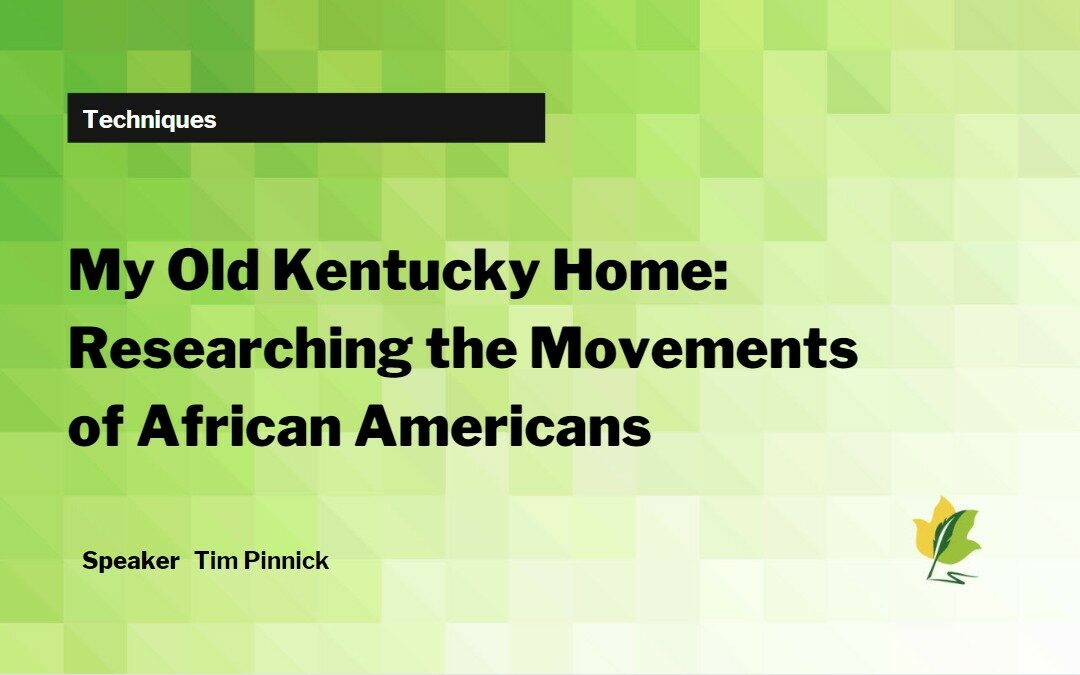 My Old Kentucky Home: Researching the Movements of African Americans