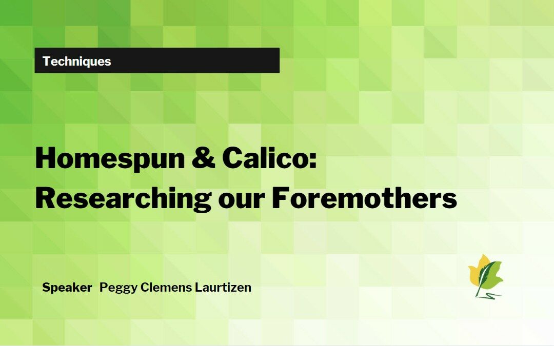 Homespun and Calico: Researching our Foremothers