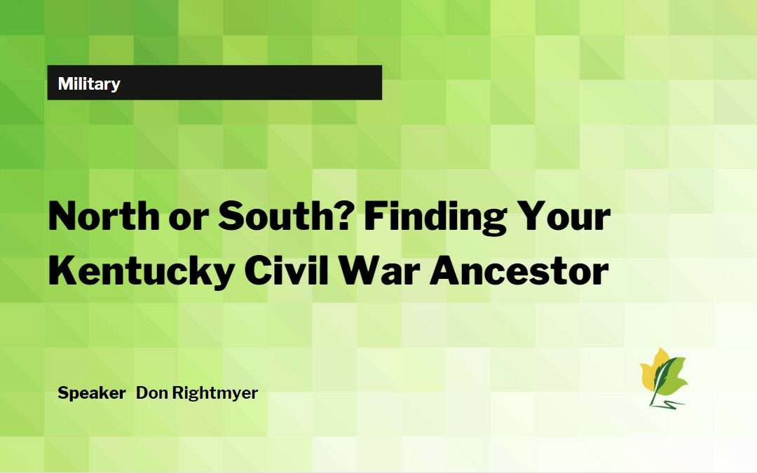 North or South? Finding Your Kentucky Civil War Ancestor