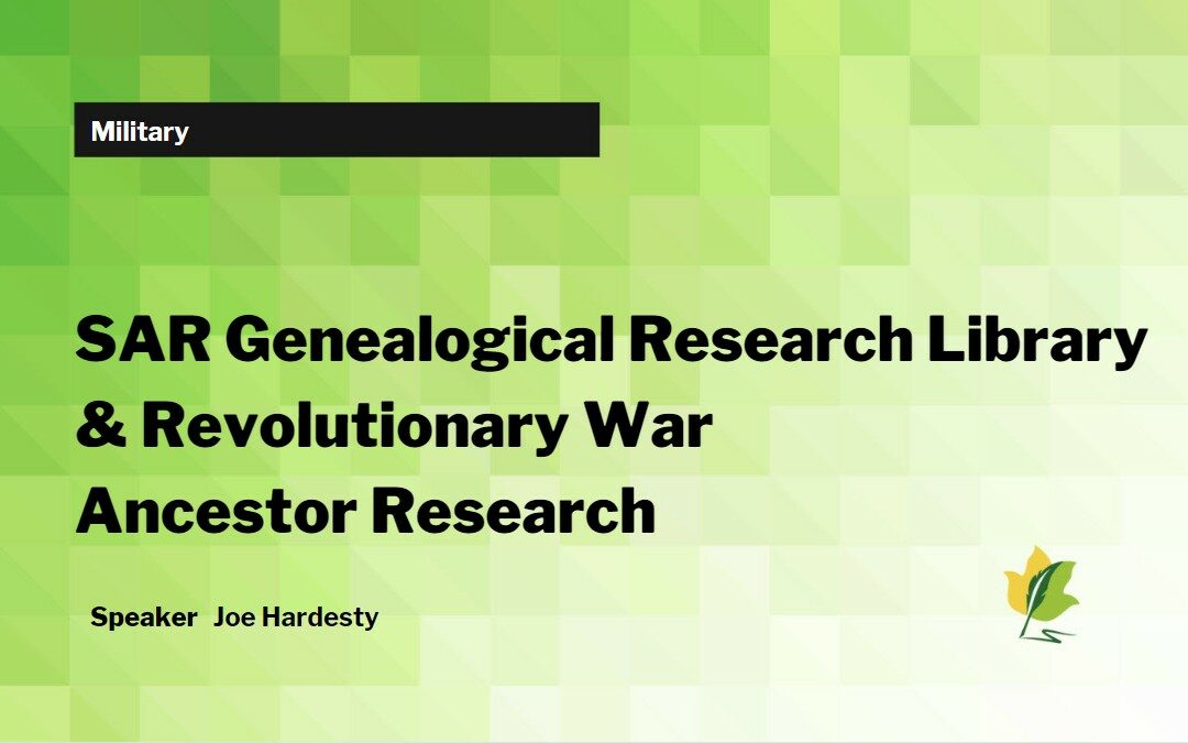 The SAR Genealogical Research Library And Revolutionary War Ancestor Research