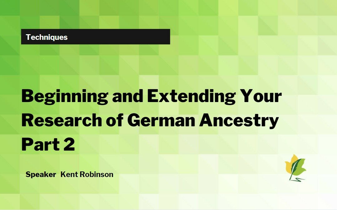 Beginning and Extending Your Research of German Ancestry Part 2